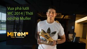 Vua phá lưới WC 2014 Thời cơ cho Muller